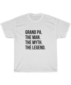The Man The Myth The Legend Grandpa T Shirt
