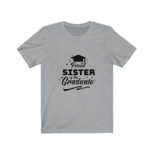 Proud Sister of the Graduate T-Shirt