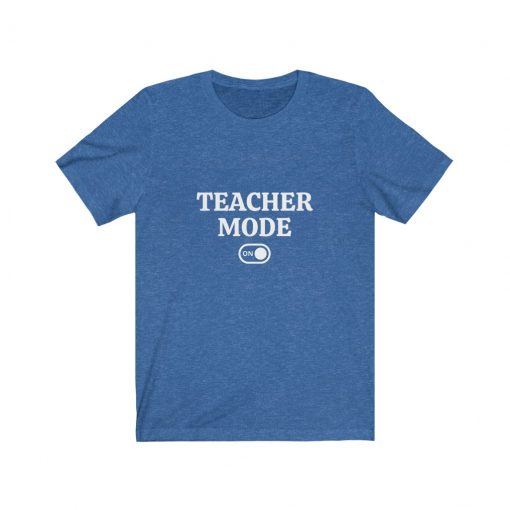Teacher Mode ON Shirt