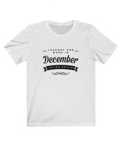 Legends are born in December T-Shirt