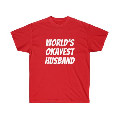 Worlds okayest husband T-Shirt