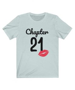 Chapter 21 Birthday T-Shirt