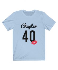 Chapter 40 Birthday T-Shirt Gift