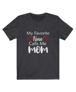 Nurse mom T-shirt for her birthday