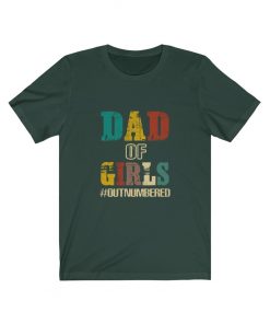 dad of girls outnumbered shirt