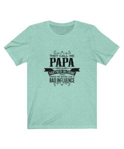 They call me papa Shirt