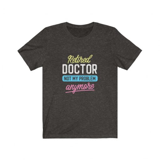 Birthday T-Shirt for Retired Doctor