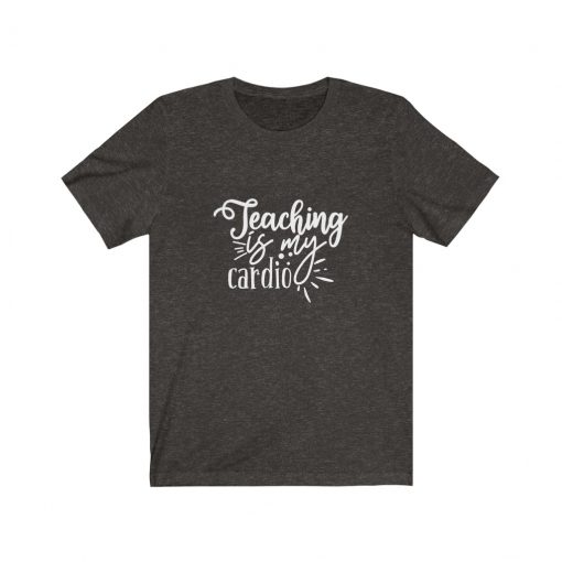 Teaching is my cardio T-Shirt